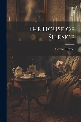 The House of Silence 1022076558 Book Cover