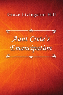 Aunt Crete's Emancipation 0359964702 Book Cover