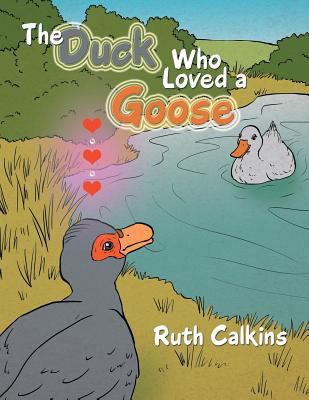 The Duck Who Loved a Goose 1984540653 Book Cover