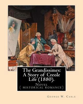 The Grandissimes: A Story of Creole Life (1880)... 197438294X Book Cover