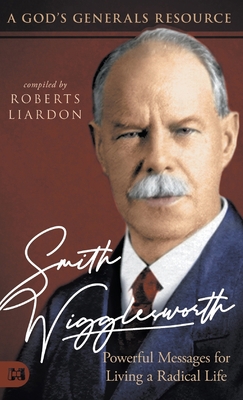 Smith Wigglesworth: Powerful Messages for Livin... 1680315757 Book Cover