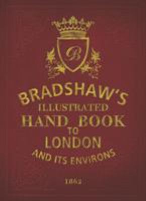 Bradshaw's Handbook to London 1784423327 Book Cover