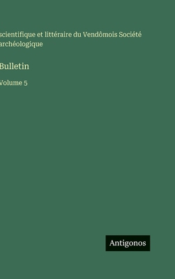 Bulletin: Volume 5 [French] 3563774587 Book Cover