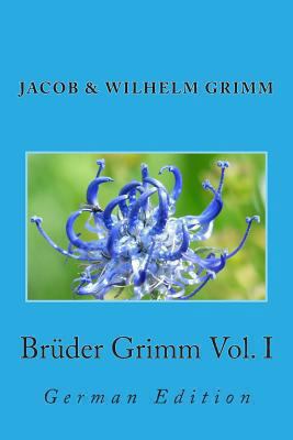 Brüder Grimm Vol. I: German Edition [German] 1492901881 Book Cover