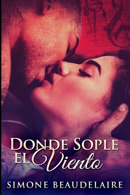 Donde Sople El Viento [Spanish] 1715699130 Book Cover