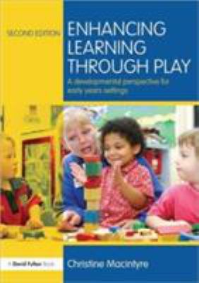 Enhancing Learning Through Play: A Developmenta... 0415671256 Book Cover