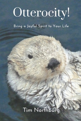 Otterocity!: Bring a Joyful Spirit to Your Life 1470173379 Book Cover