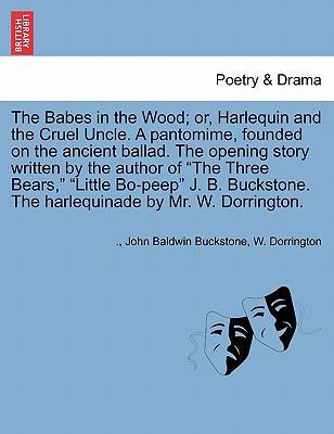 The Babes in the Wood; Or, Harlequin and the Cr... 1241167796 Book Cover