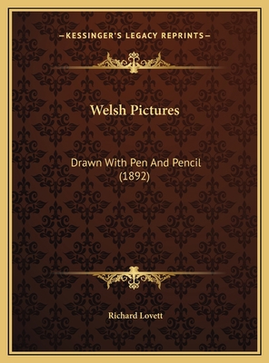 Welsh Pictures: Drawn With Pen And Pencil (1892) 116973409X Book Cover