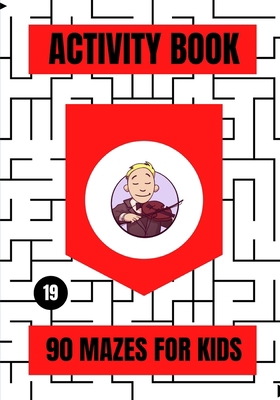 Activity Book: 90 Mazes for Kids B08HG8YCGD Book Cover
