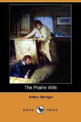 The Prairie Wife (Dodo Press) 1406551201 Book Cover