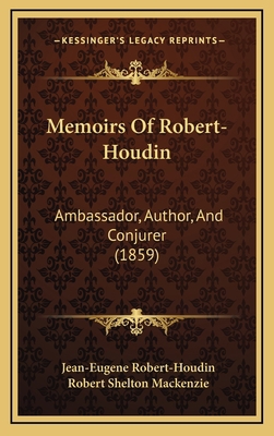 Memoirs Of Robert-Houdin: Ambassador, Author, A... 1167134648 Book Cover