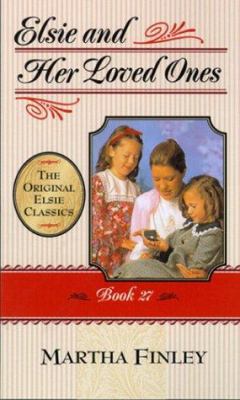 Elsie and Her Loved Ones (The Original Elsie Cl... 1581821832 Book Cover