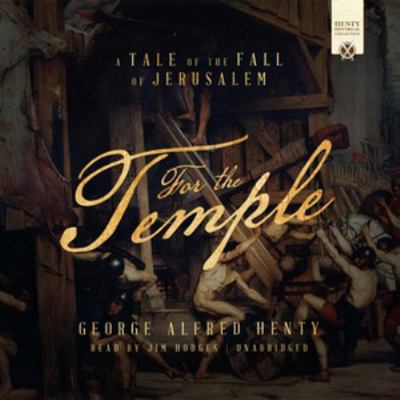 For the Temple: A Tale of the Fall of Jerusalem 1504790022 Book Cover