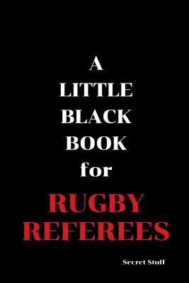 A Little Black Book: For Rugby Referees 1096713756 Book Cover