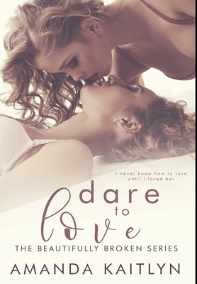 Dare to Love: Premium Hardcover Edition 103423403X Book Cover