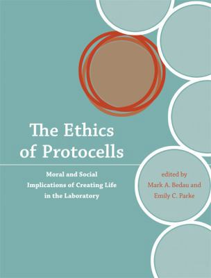 The Ethics of Protocells: Moral and Social Impl... 0262512696 Book Cover
