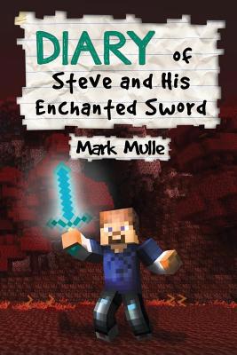 Diary of Steve and His Enchanted Sword 1539830683 Book Cover