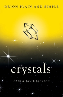 Crystals, Orion Plain and Simple [Paperback] [J... 1409169758 Book Cover