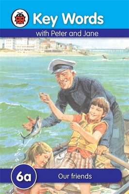 Key Words with Peter and Jane #6 Our Friends a ... 140930115X Book Cover
