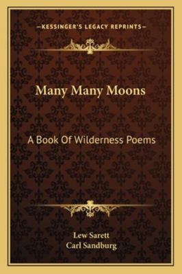 Many Many Moons: A Book Of Wilderness Poems 1163079464 Book Cover