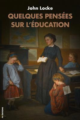 Quelques pens?es sur l'?ducation [French] 1097484254 Book Cover