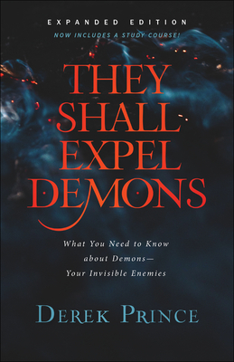 They Shall Expel Demons: What You Need to Know ... 0800799607 Book Cover