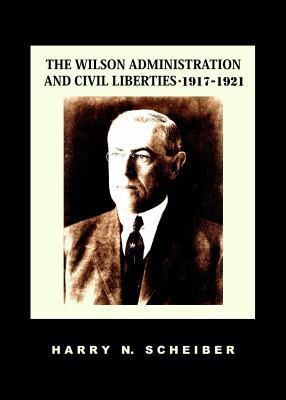 The Wilson Administration and Civil Liberties, ... 1610271769 Book Cover