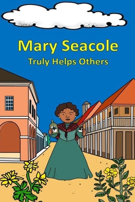 Mary Seacole Truly Helps Others B0FM8126JT Book Cover