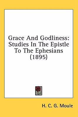 Grace And Godliness: Studies In The Epistle To ... 1436505976 Book Cover