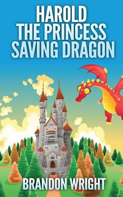 Harold the Princess Saving Dragon 0692027947 Book Cover