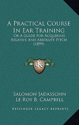 A Practical Course In Ear Training: Or A Guide ... 116899294X Book Cover