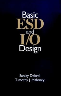 Basic ESD and I/O Design book by Timothy J. Maloney