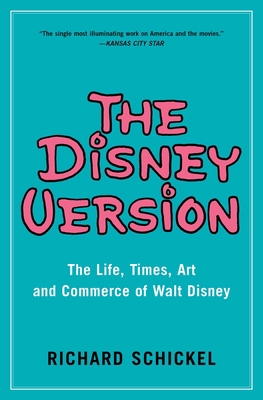 The Disney Version: The Life, Times, Art and Co... 198211522X Book Cover