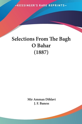 Selections from the Bagh O Bahar (1887) 1162213280 Book Cover