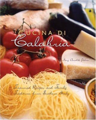 Cucina Di Calabria: Treasured Recipes and Famil... 0781810507 Book Cover