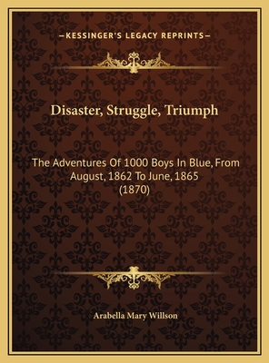 Disaster, Struggle, Triumph: The Adventures Of ... 1169817831 Book Cover