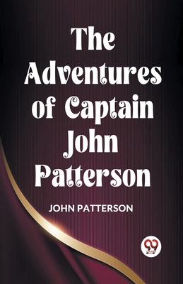 The Adventures Of Captain John Patterson 9359959790 Book Cover