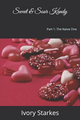 Sweet & Sour Kandy: The Naive One 1730795951 Book Cover