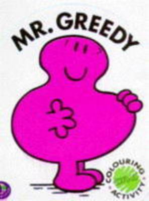 Mr. Greedy (Mr. Men Colouring & Activity) 0749826673 Book Cover