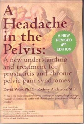 A Headache in the Pelvis: A New Understanding a... 0972775536 Book Cover