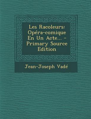 Les Racoleurs: Opera-Comique En Un Acte... - Pr... [French] 1293184128 Book Cover