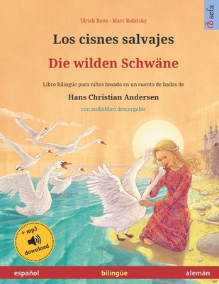 Los cisnes salvajes - Die wilden Schwäne (españ... [Spanish] 3739958871 Book Cover
