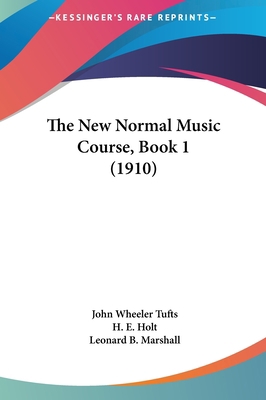 The New Normal Music Course, Book 1 (1910) 1161831916 Book Cover