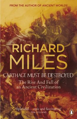 Carthage Must Be Destroyed: The Rise and Fall o... 0141018097 Book Cover