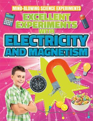 Excellent Experiments with Electricity and Magn... 1538207427 Book Cover