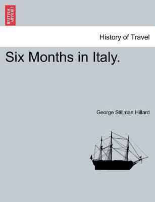 Six Months in Italy. Fifth Edition. 1241597332 Book Cover