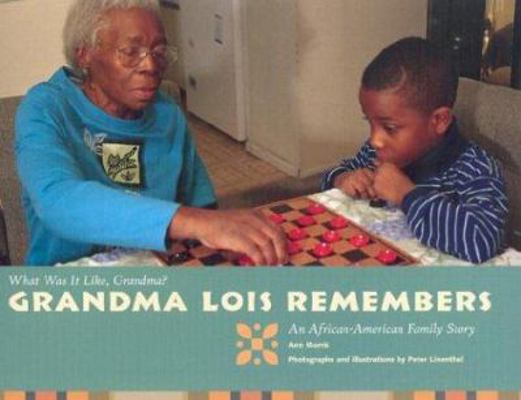 Grandma Lois Remembers: An African-American Fam... 0761317295 Book Cover