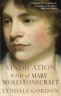 Vindication: A Life Of Mary Wollstonecraft 1844081419 Book Cover