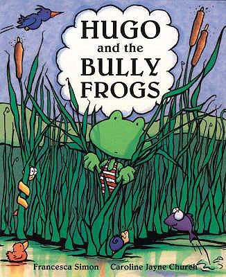 Hugo and the Bully Frogs 1862335966 Book Cover